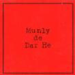 Munly De Dar He