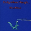Only When I Laugh...