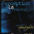 Perception Is Reality
