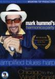Mark Hummel' s Harmonica Party: Amplified Blues Harp From Chicago To