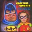 Electric Ghosts