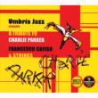 Umbria Jazz Presents: A Tribute To Charlie Parker