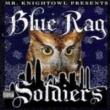 Presents Blue Rag Soldiers