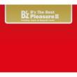 B' z The Best Pleasure: II