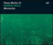 Piano Works 4: Memorias