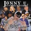 Jonny U & Thick Skin Family