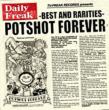 POTSHOT FOREVER -BEST & RARITIES-