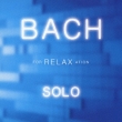 Bach For Relaxation Solo