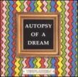 Autopsy Of A Dream