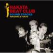HAKATA BEAT CLUB SOUND TRACKS FUKUOKA&TOKYO