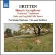 Simple Symphony, Temporal Variations, Etc: Bedford / Northern Sinfonia