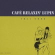 CAFE RELAXIN' LUPIN