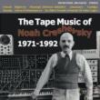 The Tape Music Of Noah Creshevsky 1971-1992
