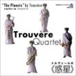 (Saxophone Quartet)the Planets: gF[ENebg Trouvere Q