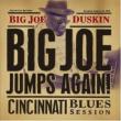 Big Joe Jumps Again -Cincinnati Blues Session