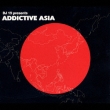 Dj 19 Presents Addictive Asia