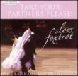 Slow Foxtrot, Take Your Partners Please -Ballroom Dance Collection