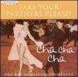 Cha Cha Cha, Take Your Partners Please -Ballroom Dance Collection