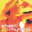 Shakti Rhythms: Sounds Of The