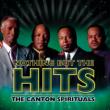 Nothing But The Hits Of The Canton Spirituals