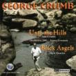 Unto The Hill: A.crumb(S)freeman / Orchestra 2001, Black Angels: Miro.q