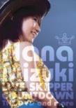 NANA MIZUKI LIVE SKIPPER COUNTDOWN THE DVD and more
