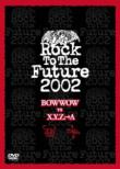 Rock To The Future2002