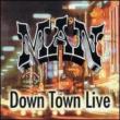 Down Town Live