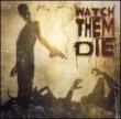 Watch Them Die