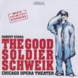 The Good Soldier Schweik: A.platt / Chicago Opera Theater Ensemble, Etc