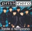 Tarde O Temprano