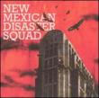 New Mwxican Disaster Squad