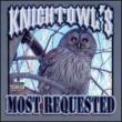 Knightowls Most Requested