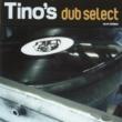 Tino' s Dub Select