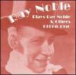 Ray Noble Plays Ray Noble & Others 1935-1950