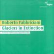 Claciers In Extincio: Fabbriciani