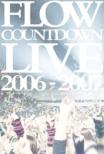 FLOW COUNTDOWN LIVE 2006-2007 LYit@Ng[ `fBt@N`