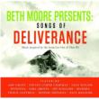 Beth Moore Presents: Songs Of Deliverance