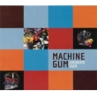 Machine Gum