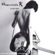 Mademoiselle K / Ca Me Vexe