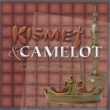Kismet And Camelot