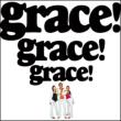 Grace!Grace!Grace!