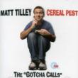Cereal Pest: Gotcha Calls
