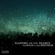 Floating On The Silence