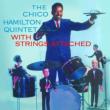 Chico Hamilton Quintet With Strings Attached