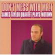 Don' t Mess With Mr T / James Taylor Quartet Plays