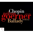 Ballades, Nocturnes: Goerner(Fp)