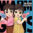 Warm Guns