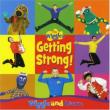 Getting Strong: Get Ready To Wiggle & Learn