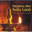 Healing The Holy Land: A Musical Journey Of Faith